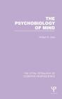 The Psychobiology of Mind (Uttal Tetralogy of Cognitive Neuroscience) By William R. Uttal Cover Image