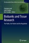 Biobanks and Tissue Research: The Public, the Patient and the Regulation (International Library of Ethics #8) By Christian Lenk (Editor), Judit Sándor (Editor), Bert Gordijn (Editor) Cover Image