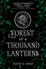 Forest of a Thousand Lanterns (Rise of the Empress #1) By Julie C. Dao Cover Image