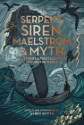 Serpent, Siren, Maelstrom, and Myth: Sea Stories and Folktales from Around the World By Gerry Smyth Cover Image