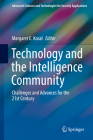 Technology and the Intelligence Community: Challenges and Advances for the 21st Century (Advanced Sciences and Technologies for Security Applications) By Margaret E. Kosal (Editor) Cover Image