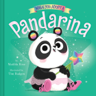 When You Adopt a Pandarina: (A When You Adopt... Book) By Matilda Rose, Tim Budgen (Illustrator) Cover Image