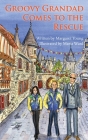 Groovy Grandad Comes to the Rescue By Margaret Young, Maria Ward (Illustrator) Cover Image