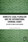 Domestic Legal Pluralism and the International Criminal Court: The Case of Shari'a Law in Nigeria Cover Image