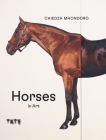 Horses in Art By Chiedza Mhondoro Cover Image