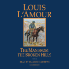 The Man from the Broken Hills (Talon and Chantry) By Louis L'Amour, MacLeod Andrews (Read by) Cover Image