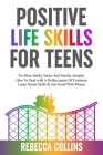 Positive Life Skills For Teens By Rebecca Collins Cover Image