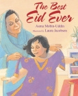 The Best Eid Ever By Asma Mobin-Uddin, Laura Jacobsen (Illustrator) Cover Image