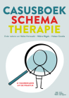 Casusboek Schematherapie: 21 Voorbeelden Uit de Praktijk By Hélène Bögels (Editor), Heleen Grandia, H. K. Hornsveld (Editor) Cover Image