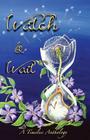 Watch & Wait By Bill Allerton (Compiled by), Marina Lewycka (Contribution by), Berlie Doherty (Contribution by) Cover Image