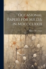 Occasional Papers for M.E.D.S. in Mdccclxxix Cover Image