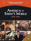 America in Today's World 1969-2004 (Primary Source History of the United States) Cover Image