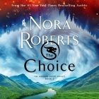 The Choice: The Dragon Heart Legacy, Book 3 By Nora Roberts, Barrie Kreinik (Read by) Cover Image
