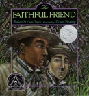 The Faithful Friend By Robert D. San Souci, Brian Pinkney (Illustrator) Cover Image