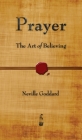 Prayer: The Art of Believing By Neville Goddard Cover Image