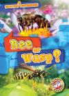 Bee or Wasp? By Kirsten Chang Cover Image