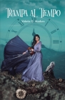 Trampa al tiempo By Valeria Maduro Cover Image