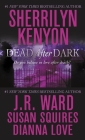Dead After Dark (Dark-Hunter Novels) By Sherrilyn Kenyon, J. R. Ward, Susan Squires, Dianna Love Cover Image
