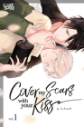 Cover My Scars With Your Kiss, Volume 1 Cover Image