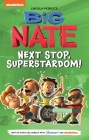 Big Nate: Next Stop, Superstardom! (Big Nate TV Series Graphic Novel #3) Cover Image