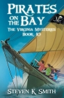 Pirates on the Bay (Virginia Mysteries #10) By Steven K. Smith Cover Image