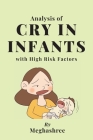 Analysis of Cry in Infants With High Risk Factors By Meghashree  Cover Image