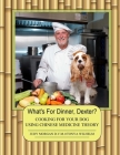 What's For Dinner, Dexter?: Cooking For Your Dog Using Chinese Medicine Theory By Tonya Wilhelm, Judy Morgan D. V. M. Cover Image