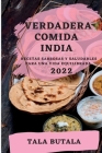 Verdadera Comida India 2022: Recetas Sabrosas Y Saludables Para Una Vida Equilibrada By Tala Butala Cover Image