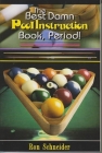 The Best Damn Pool Instruction Book, Period! By Ron Schneider Cover Image