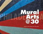 Philadelphia Mural Arts @ 30 By Jane Golden, David Updike Cover Image