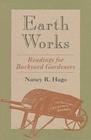 Earth Works: Readings for Backyard Gardeners Cover Image