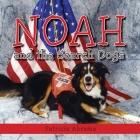 Noah and the Search Dogs By Patricia Abrams Cover Image