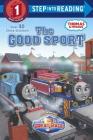 Thomas & Friends The Good Sport (Thomas & Friends) (Step into Reading) By Rev. W. Awdry, Richard Courtney (Illustrator) Cover Image