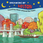 Dreaming of Boston: Counting Down Around the Town By Gretchen Everin, Emily Schnall (Illustrator) Cover Image