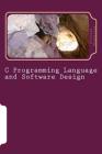 C Programming Language and Software Design Cover Image