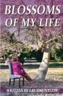 Blossoms of My Life By Im Dauntless Cover Image