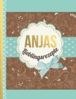 Anjas Lieblingsrezepte: Das personalisierte Rezeptbuch 