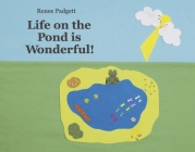 Life on the Pond is Wonderful!: Book 1 (Walking Sideways) Cover Image