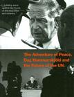 The Adventure of Peace: DAG Hammarskjöld and the Future of the United Nations Cover Image