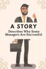 A Story: Describes Why Some Managers Are Successful: Where Can A Manager Work Cover Image