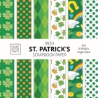 Irish St. Patrick's Scrapbook Paper: 8x8 St. Paddy's Day Designer Paper for Decorative Art, DIY Projects, Homemade Crafts, Cute Art Ideas For Any Craf By Make Better Crafts Cover Image