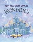 Saint Paul Winter Carnival Wonders By Kris Haslund, Sara J. Weingartner (Illustrator) Cover Image