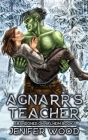 Agnarr's Teacher: A Monster Romance With Space Orc Vikings Cover Image