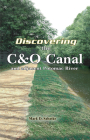 Discovering the C&O Canal: and the adjacent Potomac River By Mark D. Sabatke Cover Image