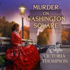 Murder on Washington Square (Gaslight Mysteries #4) By Victoria Thompson, Callie Beaulieu (Read by) Cover Image