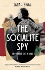 The Socialite Spy: IN PURSUIT OF A KING: a gripping historical spy novel By Sarah Sigal Cover Image