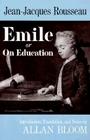 Emile: Or On Education By Jean-Jacques Rousseau, Allan Bloom Cover Image