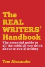 The Real Writers' Handbook By Tom Alexander Cover Image