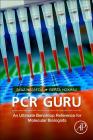 PCR Guru: An Ultimate Benchtop Reference for Molecular Biologists Cover Image