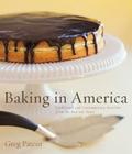 Baking in America: Traditional and Contemporary Favorites from the Past 200 Years By Greg Patent Cover Image